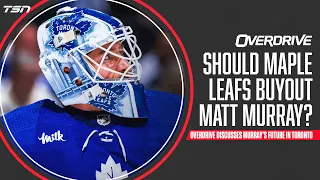 Should Maple Leafs buyout Matt Murray? | OverDrive