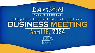 Dayton Board of Education - Business Meeting - April 16, 2024