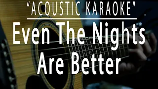 Even the nights are better - Air Supply (Acoustic karaoke)
