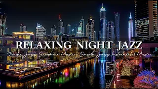 Relaxing Elegant Night Jazz - Tender Jazz Saxophone Music ~ Smooth Jazz Instrumental Music for Sleep