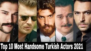 Top 10 Most Handsome Turkish Actors 2021