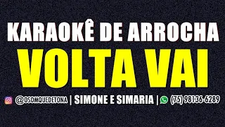 KARAOKÊ DE ARROCHA - VOLTA VAI (SIMONE E SIMARIA)