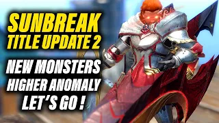 Monster Hunter Rise Sunbreak | Title Update 2 - New Monsters, More Anomalies, All the Things!