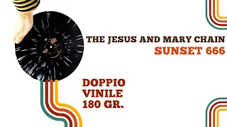 The Jesus and Mary Chain - Sunset 666 - Doppio Vinile Gatefold 180 gr. - recensione