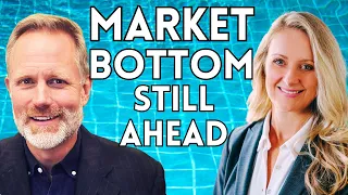 Don't Be Fooled: The Market Bottom Is Not In Yet | Danielle Park