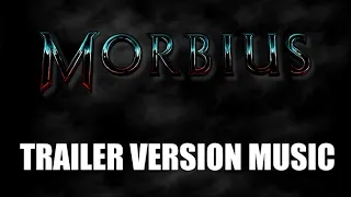 MORBIUS Trailer Music Version