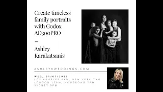 Godox Live: Create timeless family portraits with Godox AD300PRO - Ashley Karakatsanis
