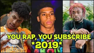 YOU RAP, YOU SUBSCRIBE 2019!🔥( Lil Uzi Vert, YNW Melly, NLE Choppa, DaBaby & More)