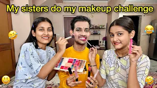 My Sisters Do My Makeup Challenge