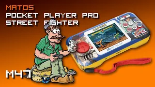 MATOS+ #47 - MY-ARCADE POCKET PLAYER PRO STREET FIGHTER