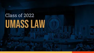 UMass Law Class of 2022 Ceremony