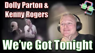 DOLLY PARTON & KENNY ROGERS - We’ve Got Tonight (COUNTRY MUSIC REACTION!)