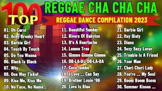🇵🇭 TOP 100 REGGAE CHA CHA 2023  🍆 REGGAE NONSTOP COMPILATION 🍆 REGGAE DANCE COMPILATION 2023