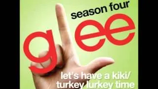 Glee - Let's Have a Kiki/Turkey Lurkey Time (HQ)