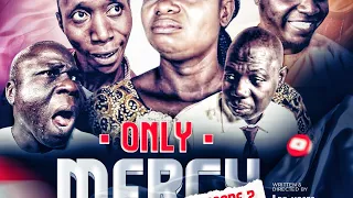 ONLY MERCY||PART TWO||LATEST GOSPEL MOVIE||DIRECTED BY MOSES KOREDE ARE