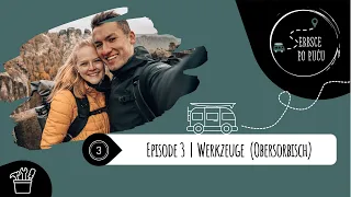 Episode 3 - Sorbisch Unterwegs | Wir stellen unsere Werkzeuge vor! (Obersorbisch)