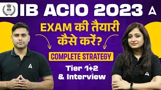 How to Prepare for IB ACIO Exam 2023? | IB ACIO Preparation Strategy | Adda247