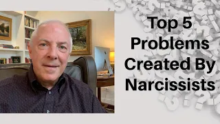 Top 5 Problems Created By Narcissists