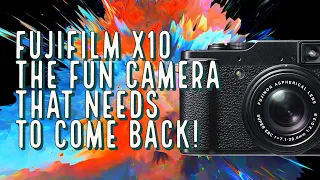 Fujifilm X10 - The Fun Camera that NEEDS to Come Back!