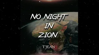 T'Jean - No Night In Zion (Official Audio)