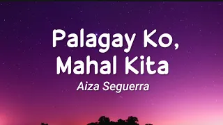 Aiza Seguerra - Palagay Ko, Mahal Kita (Lyrics)