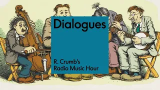 R. Crumb's Radio Music Hour | S8, E10 | DIALOGUES