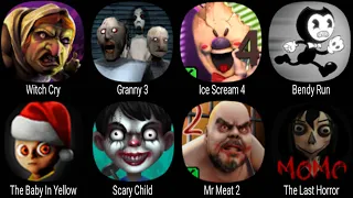 Witch Cry, Granny 3, Ice Scream 4, Bendy Run, The Baby In Yellow, Scary Child, Mr Meat 2