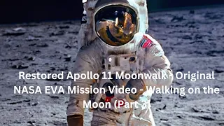 Restored Apollo 11 Moonwalk - Original NASA EVA Mission Video - Walking on the Moon (Part 3)