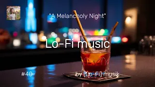 "Lo-Fi music" A Melancholy Night 1：哀愁漂う夜