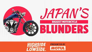 The Moto Industry’s Biggest Blunders: Japanese Edition! | HSLS S08E02