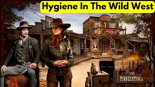 Disgusting Facts About Hygiene In The Wild West