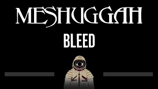 Meshuggah • Bleed (CC) (Remastered Video) 🎤 [Karaoke] [Instrumental Lyrics]