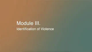 Module III. Identification of Violence