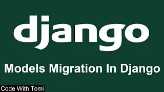 [10] Models Migration In Django - Django Tutorial For Beginners