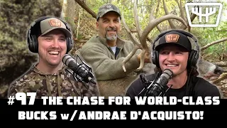 The Chase for World-Class Bucks w/ Andrae "The Lone Wolf" D'Acquisto | HUNTR Podcast #97