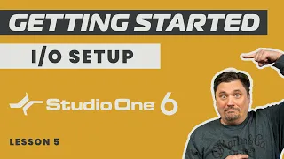 Setting Up The I/O In Studio One 6 - Lesson 5