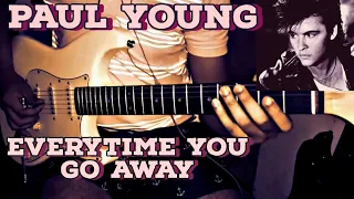 Paul Young - Everytime You Go Away - cover guitar By Luan Souza