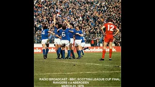 RADIO BROADCAST - BBC, Rangers v.s. Aberdeen, Scottish League Cup Final, 3/31/79.