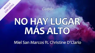 C0055 NO HAY LUGAR MAS ALTO - Miel San Marcos ft. Christine D'Clario (Letra)