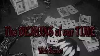 THE DEMONS OF OUR TIMES TRAILER