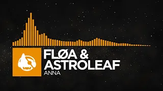 [Melodic House] - Fløa & Astroleaf - Anna [Anna EP]