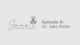 Finding Meaning When Your Life is in Shambles with Dr. Jake Porter