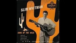 Slim WHITMAN:  wild & wonderful early songs, cowboy & classic.