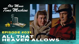 All That Heaven Allows | Old Movie Time Machine Ep. #31