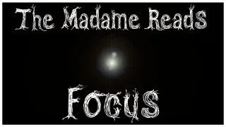 The Madame Reads: Focus