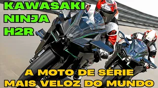 KAWASAKI NINJA H2R - The World's Fastest Series Motorcycle - All About Ninja H2 and H2R Motorcycles