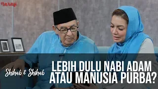 Shihab & Shihab - Sains dan Teknologi dalam Islam: Lebih Dulu Nabi Adam atau Manusia Purba? (Part 1)