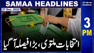 Samaa News Headlines 3 PM | SAMAA TV | 27 December 2022