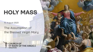 Holy Catholic Mass - The Assumption of the Blessed Virgin Mary - 15 August 2023