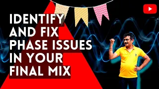 Identify and Fix Phase Issues in the Final Mix